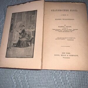 Grandmother Elsie Book Martha Finley Antique 1882 Elsie Books Hardcover Vintage